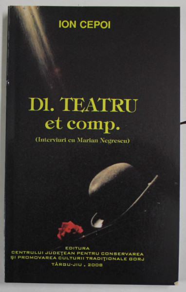 DL TEATRU et COMP. ( INTERVIURI CU MARIAN NEGRESCU ) de ION CEPOI , 2008