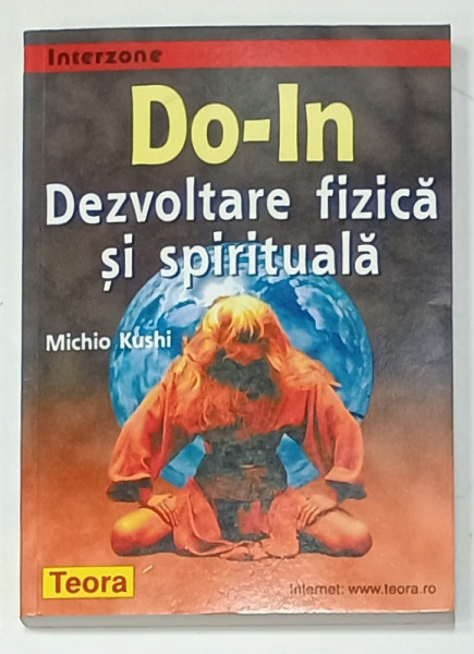 DO - IN , DEZVOLTARE FIZICA SI SPIRITUALA de MICHIO KUSHI , 2004