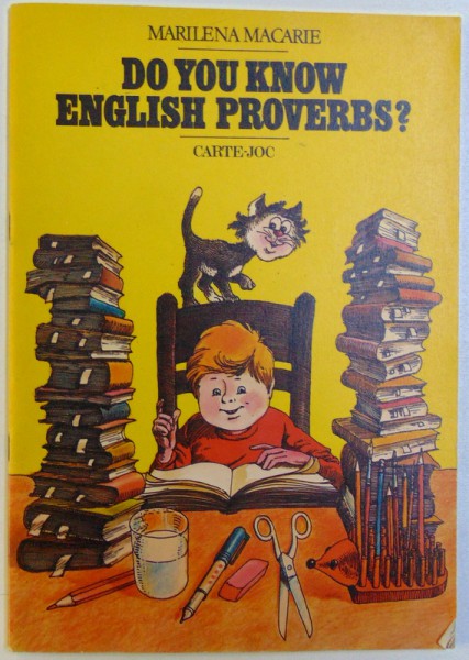 DO YOU KNOW ENGLISH PROVERBS?/ STITI PROVERBELE ENGLEZESTI? de MARILENA MACARIE