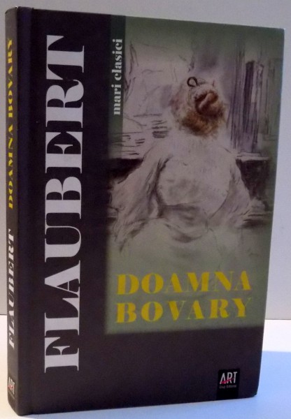 DOAMNA BOVARY de GUSTAVE FLAUBERT , 2006