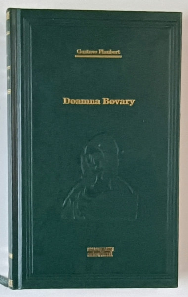 DOAMNA BOVARY de GUSTAVE FLAUBERT , 2009