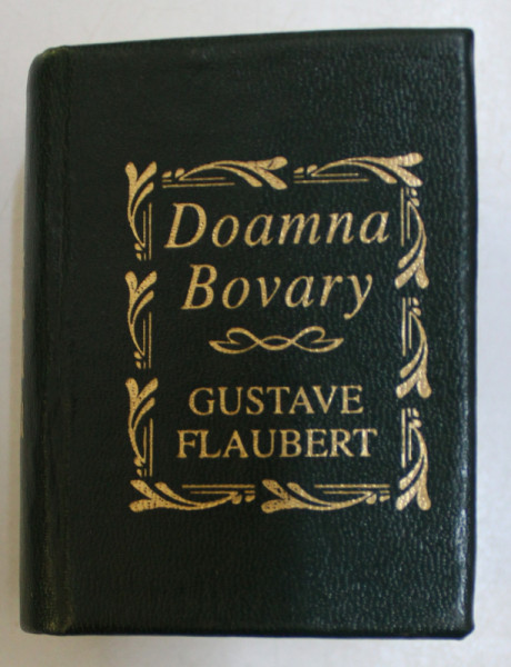 DOAMNA BOVARY de GUSTAVE FLAUBERT , CARTE IN FORMAT LILIPUT , 2006