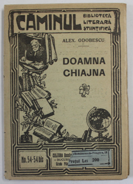 DOAMNA CHIAJNA de ALEX . ODOBESCU , COLECTIA '' CAMINUL '' NR. 54-54 BIS , EDITIE INTERBELICA