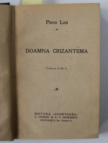 DOAMNA CRIZANTEMA / AZIYADE de PIERRE LOTI , COLEGAT DE DOUA CARTI , EDITII INTERBELICE