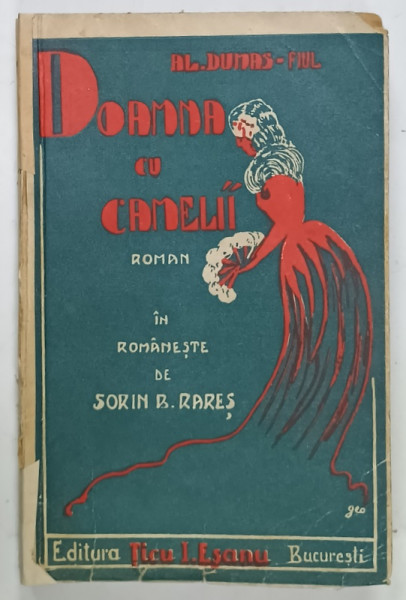 DOAMNA CU CAMELII , roman de AL. DUMAS - FIUL , EDITIE INTERBELICA