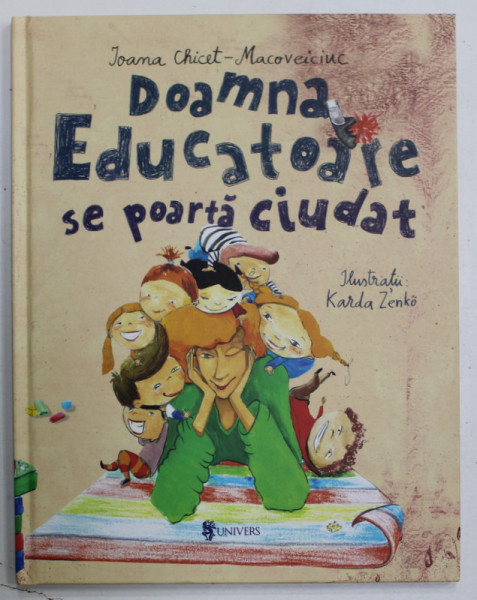 DOAMNA EDUCATOARE SE POARTA CIUDAT de IOANA CHICET - MACOVEICIUC , ilustratii de KARDA ZENKO , 2020