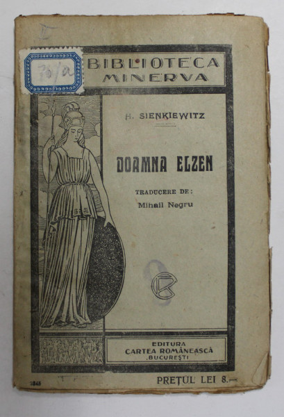 DOAMNA ELZEN de H. SIENKIEWITZ , EDITIE INTERBELICA , PREZINTA HALOURI DE APA *