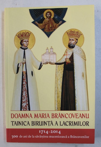 DOAMNA MARIA BRANCOVEANU - TAINICA BIRUINTA A LACRIMILOR , editie ingrijita de L. S. DESARTOVICI , 2014