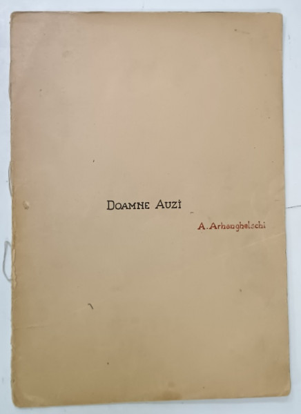 DOAMNE AUZI de A. ARHANGHELSCHI , 1953 , PARTITURA CU TEXT