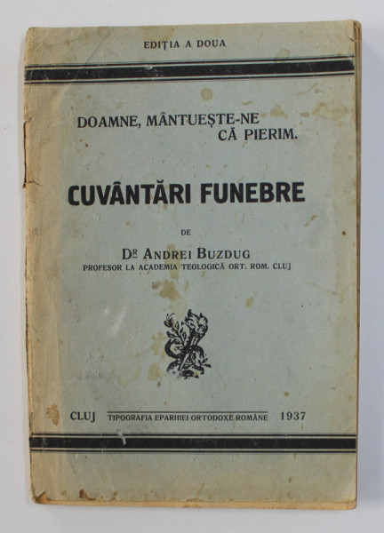 DOAMNE , MANTUESTE- NE CA PIERIM - CUVANTARI FUNEBRE de ANDREI BUZDUG , 1937