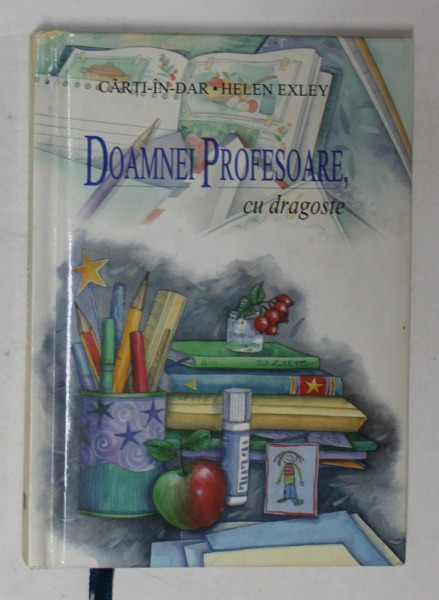 DOAMNEI PROFESOARE CU DRAGOSTE , de PAM BROWN , ilustrata de JULIETTE CLARKE , 2003 * PREZINTA INSEMNARI PE PRIMA PAGINA
