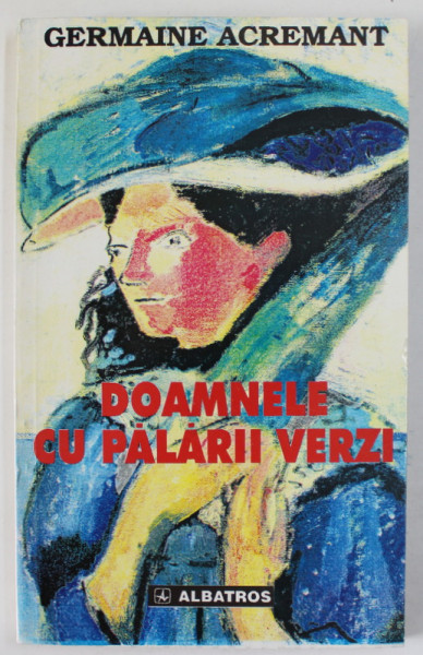 DOAMNELE CU PALARII VERZI de GERMAINE ACREMANT , 1998