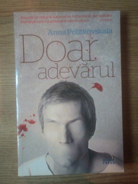 DOAR ADEVARUL de ANNA POLITKOVSKAIA