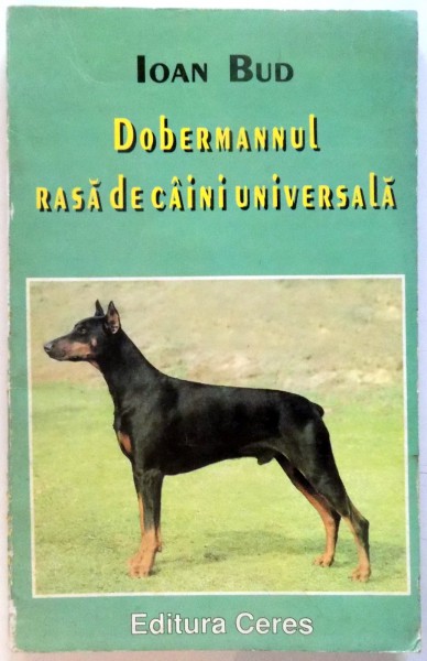 DOBERMANUL, RASA DE CAINI UNIVERSALA de IOAN BUD , 1998