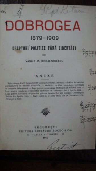 Dobrogea 1879-1909, drepturi politice fara libertati de Vasile M. Kogalniceanu - Bucuresti, 1910