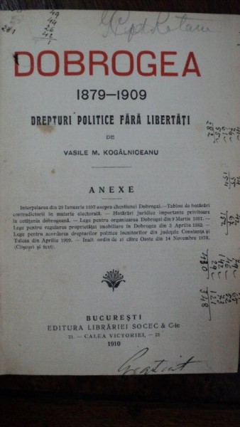 Dobrogea 1879-1909, drepturi politice fara libertati de Vasile M. Kogalniceanu - Bucuresti, 1910