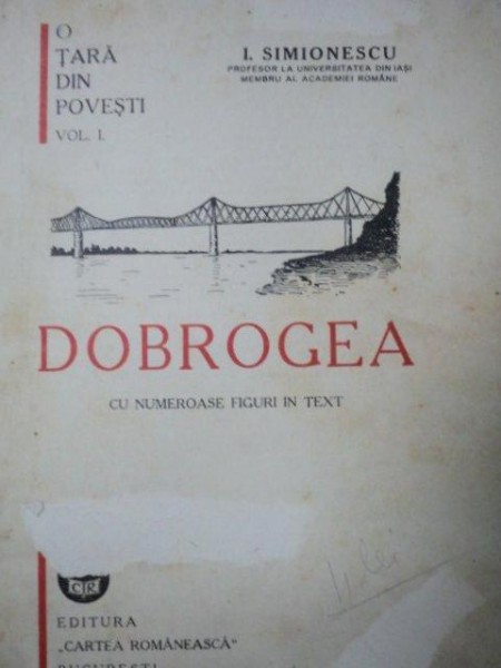 DOBROGEA cu numeroase figuri in text de I. SIMIONESCU