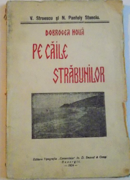 DOBROGEA NOUA, PE CAILE STRABUNILOR de V. STROESCU, N. PANTELY STANCIU, 1924