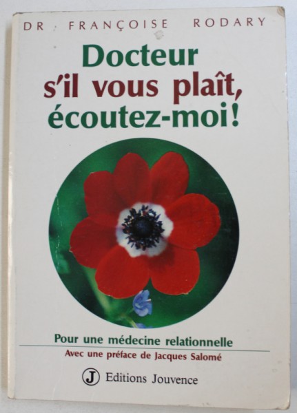 DOCTEUR S'IL VOUS PLAIT, ECOUTEZ-MOI!, PUR UNE MEDECINE RELATIONNELLE by FRANCOISE RODARY , 1992