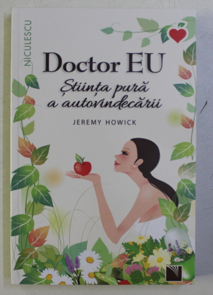 DOCTOR EU . STIINTA PURA A AUTOVINDECARII de JEREMY HOWICK , 2019