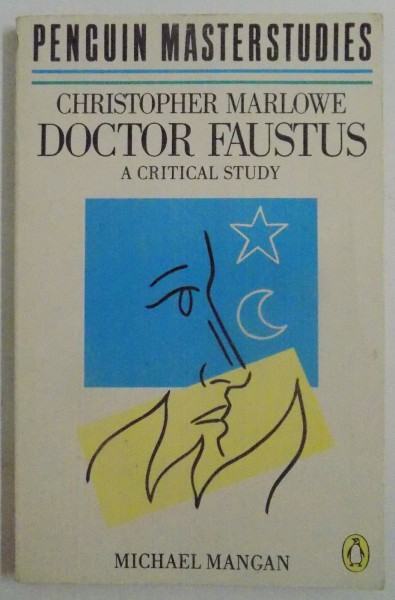 DOCTOR FAUSTUS , A CRITICAL STUDY by CHRISTOPHER MARLOWE , 1987