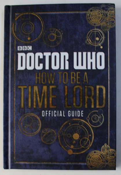 DOCTOR WHO : HOW TO BE A TIME LORD (OFFICIAL GUIDE) , 2014