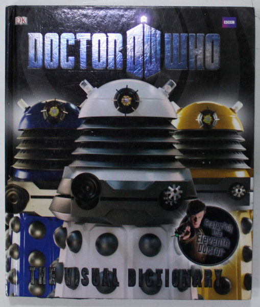 DOCTOR WHO , THE VISUAL DCITIONARY by NEIL CORRY ...SIMON BEECROFT , 2010