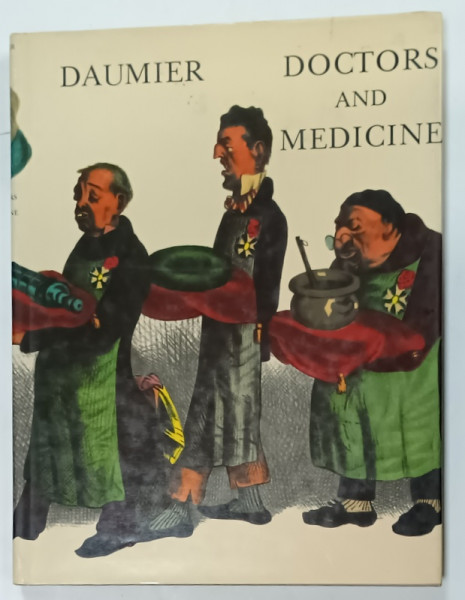 DOCTORS and MEDICINE IN THE WORK of DAUMIER by HENRI MONDOR , ANII '80