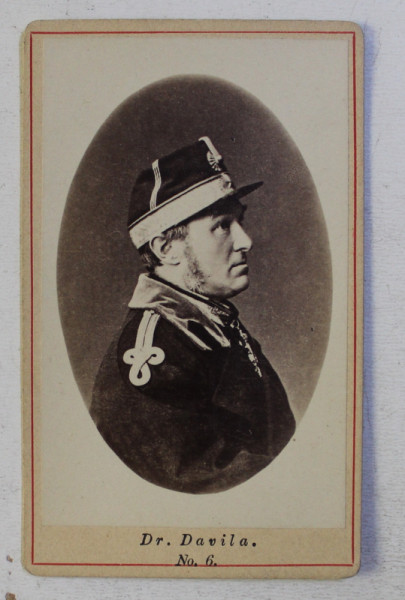 DOCTORUL CAROL DAVILA  - PORTRET , FOTOGRAFIE FORMAT CARTE DE VIZITA , PE SUPORT DE CARTON , AUTOR NECUNOSCUT , NEDATATA