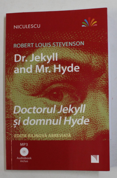 DOCTORUL JEKYLL SI DOMNUL HYDE de ROBERT LOUIS STEVENSON , EDITIE BILINGVA ABREVIATA 2019, MP 3 ,- AUDIOBOOK  INCLUS *