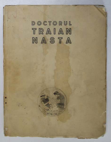 DOCTORUL TRAIAN NASTA , VOLUM  JUBILIAR , 1937