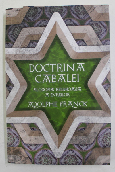 DOCTRINA CABALEI - FILOSOFIA RELIGIOASA A EVREILOR de ADOLPHE FRANCK , 2019