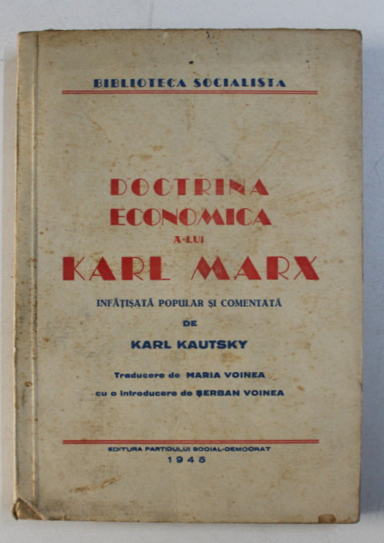 DOCTRINA ECONOMICA A LUI KARL MARX - infatisata popular si comentata de KARL KAUTSKY , 1945