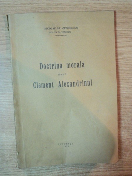 DOCTRINA MORALA DUPA CLEMENT ALEXANDRINUL de NICOLAE ST. GEORGESCU  1933