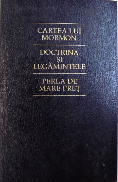 DOCTRINA SI LEGAMINTELE , CARTEA LUI MORMON , PERLA DE MARE PRET , 2002