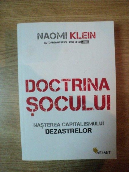DOCTRINA SOCULUI , NASTEREA CAPITALISMULUI DEZASTRELOR de NAOMI KLEIN
