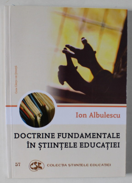 DOCTRINE FUNDAMENTALE IN STIINTELE EDUCATIEI de ION ALBULESCU , 2009