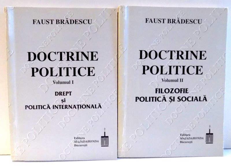 DOCTRINE POLITICE  de FAUST BRADESCU , VOL I-II , 1999