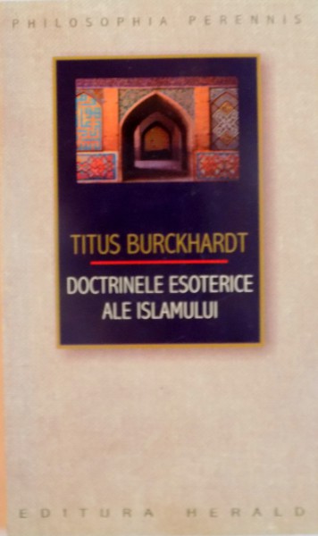 DOCTRINELE ESOTERICE ALE ISLAMULUI de TITUS BURCKHARDT, 2008