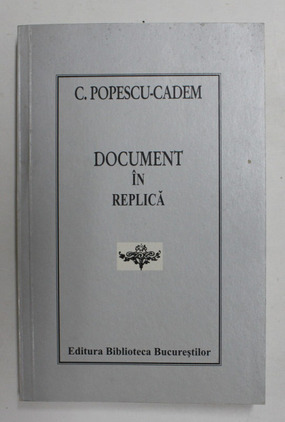 DOCUMENT IN REPLICA de C. POPESCU - CADEM , 2007