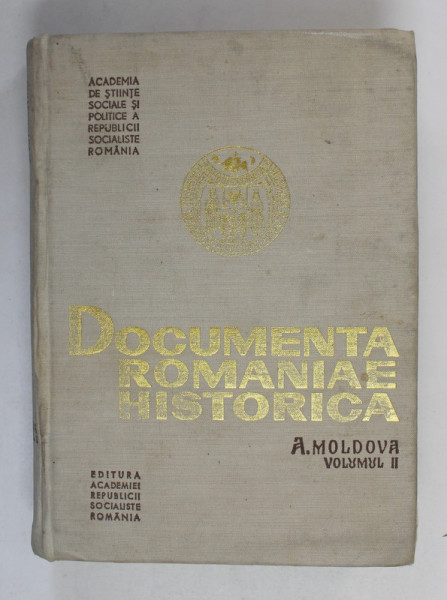 DOCUMENTA ROMANIAE HISTORICA - A. MOLDOVA VOLUMUL II ( 1449 - 1486 ) de LEON SIMANSCHI .. DUMITRU AGACHE , 1976 * PREZINTA INSEMNARI CU PIXUL SI DEFECT LA BLOCUL DE FILE