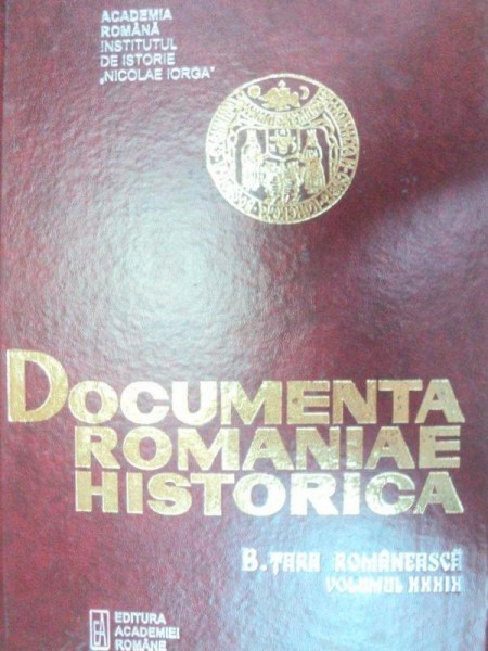 DOCUMENTA ROMANIAE HISTORICA. B. TARA ROMANEASCA  VOL 39 (1654)  2010