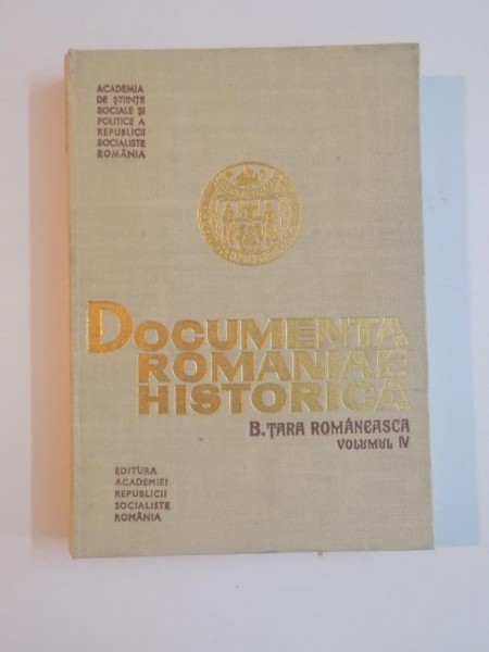 DOCUMENTA ROMANIAE HISTORICA , B. TARA ROMANEASCA , VOL. IV 1536 - 1550  , 1981
