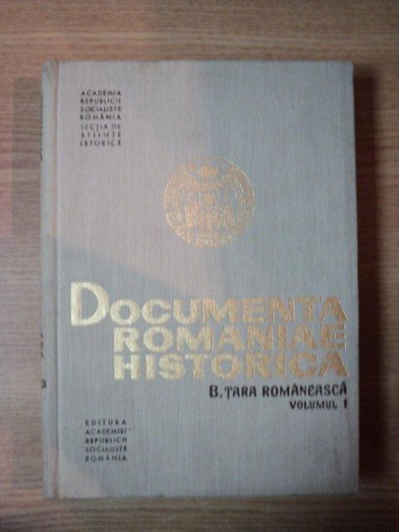 DOCUMENTA ROMANIAE HISTORICA  VOL.I ,TARA ROMANEASCA,1975