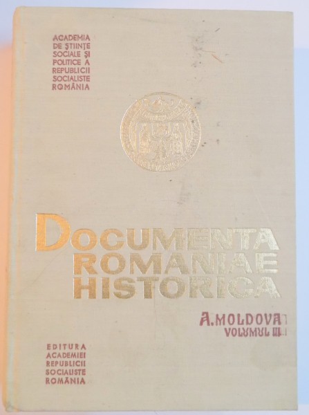 DOCUMENTA ROMANIAE HISTORICA , B. MOLDOVA , VOLUMUL III , 1980