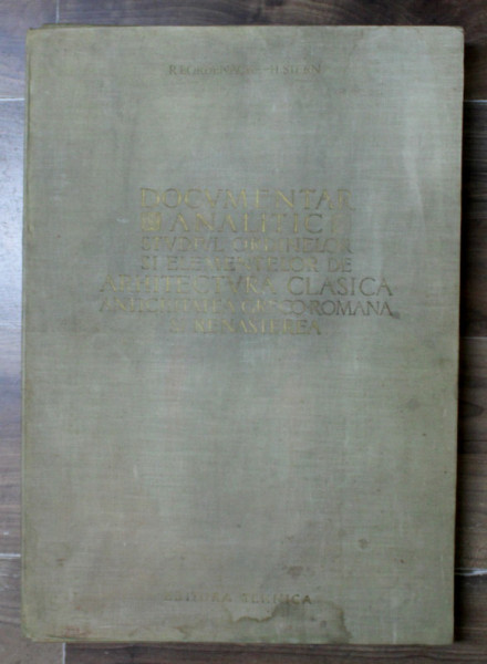 DOCUMENTAR ANALITIC.STUDIUL ORDINELOR SI ELEMENTELOR DE ARHITECTURA CLASICA,ANTICHITATEA GRECO-ROMANA SI RENASTEREA-R. BORDENACHE,H. STERN