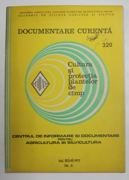 DOCUMENTARE CURENTA - CULTURA SI PROTECTIA PLANTELOR DE CAMP , VOLUMUL III , NR. 6 , 1971