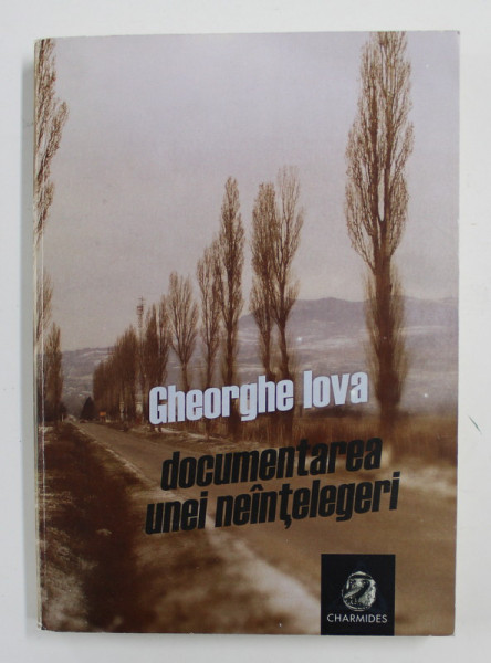DOCUMENTAREA UNEI NEINTELEGERI de GHEORGHE IOVA , 2012