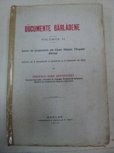 DOCUMENTE BARLADENE  VOL.II -PREOTUL IOAN ANTONOVICI  BARLAD. 1912