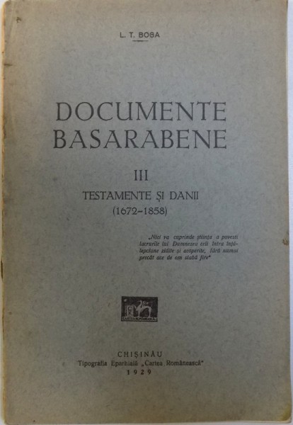 DOCUMENTE BASAREBENE - III - TESTAMENTE SI DANII (1672-1858) de L. T. BOGA, 1929